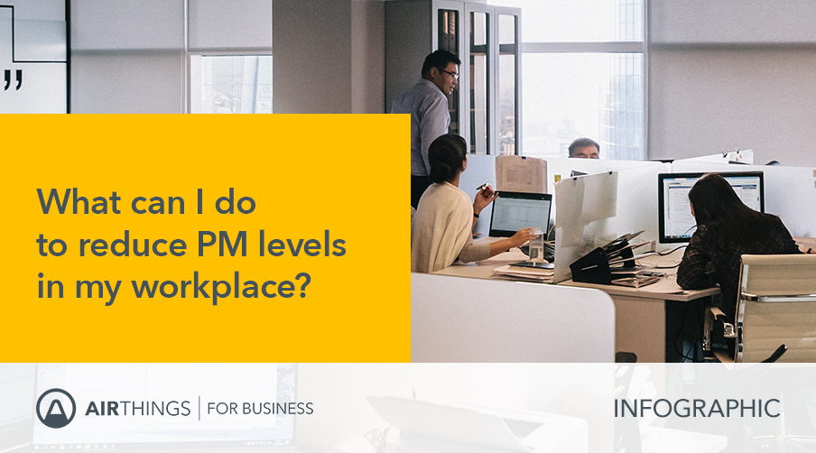 What can I do to reduce PM levels in my workplace?